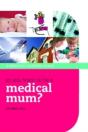 So You Want To Be A Medical Mum? - Preview