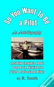 Capa do artigo So You Want To Be A Pilot, An Autobiography