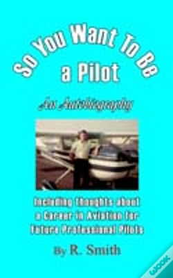 Capa do artigo So You Want To Be A Pilot, An Autobiography