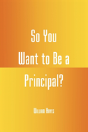 So You Want To Be A Principal? - Preview
