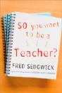 So You Want To Be A Teacher? - Preview