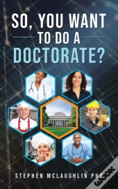 So, You Want To Do A Doctorate?