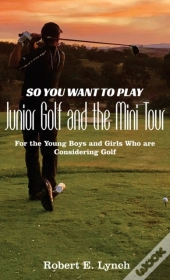 So You Want To Play Junior Golf And The