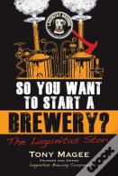 So You Want To Start A Brewery?
