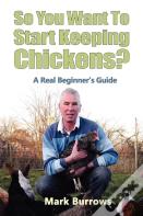So You Want To Start Keeping Chickens?