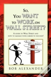 So, You Want To Work On Wall Street?