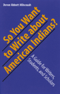 So You Want To Write About American Indians? - Preview