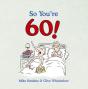 So You'Re 60! - Preview