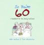 So You'Re 60 - Preview