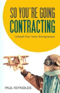 So You'Re Going Contracting - Preview
