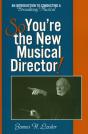 So, You'Re The New Musical Director! - Preview
