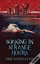 Soaking In Strange Hours