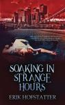 Soaking In Strange Hours