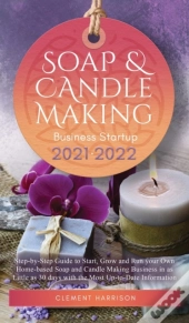 Soap And Candle Making Business Startup 2021-2022