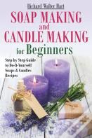 Soap Making And Candle Making For Beginners