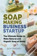 Soap Making Business Startup