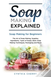 Capa do artigo Soap Making Explained: Soap Making For B