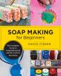 Soap Making For Beginners - Preview