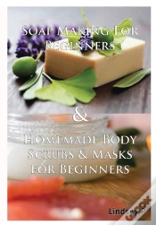 Capa do artigo Soap Making For Beginners & Homemade Body Scrubs & Masks For Beginners