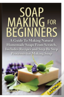 Soap Making For Beginners