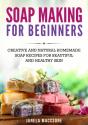 Soap Making For Beginners - Preview