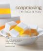Soapmaking The Natural Way - Preview