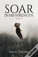 Soar In His Strength