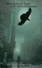 Soaring As An Eagle Over Life'S Challenges - Preview