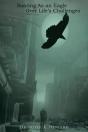 Soaring As An Eagle Over Life'S Challenges - Preview