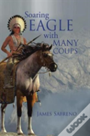 Soaring Eagle With Many Coups