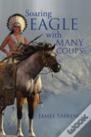 Soaring Eagle With Many Coups