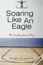 Capa do artigo Soaring Like An Eagle The Courtney Moses Story