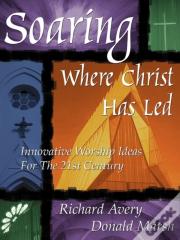 Soaring Where Christ Has Led