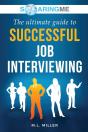 Soaringme The Ultimate Guide To Successful Job Interviewing - Preview