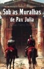 Sob as Muralhas de Pax Júlia - Preview