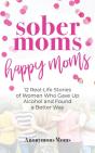Sober Moms, Happy Moms - Preview