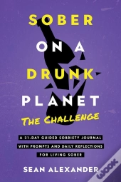 Sober On A Drunk Planet