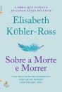 Sobre A Morte E Morrer - Preview