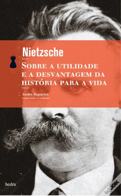 Capa do artigo Sobre A Utilidade E A Desvantagem Da História Para A Vida