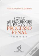 Sobre as Proibições de Prova em Processo Penal