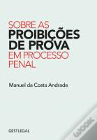 Sobre as Proibições de Prova em Processo Penal