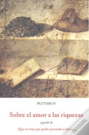Capa do artigo Sobre El Amor A Las Riquezas , Seguido De Que No Hay Que Pedir Prestado A Interés