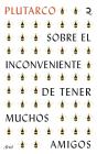 Sobre El Inconveniente De Tener Muchos Amigos - Preview