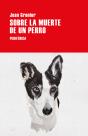 Sobre La Muerte De Un Perro - Preview