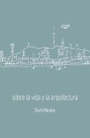 Sobre La Vida Y La Arquitectura