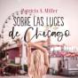 Sobre Las Luces De Chicago - Preview
