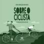 Sobre O Ciclista - Preview