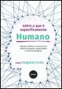 Sobre o que é Especificamente Humano - Preview