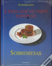 Sobremesas: à Mesa com os Chefs Europeus