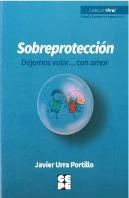 Sobreproteccion-Dejemos Volar...Con Amor